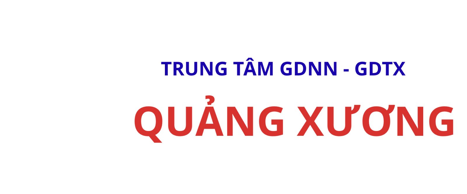 TRUNG TÂM GDNN- GDTX  QUẢNG XƯƠNG